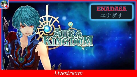 Aura Kingdom Livestream