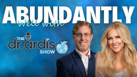 The Dr. Ardis Show | Abundantly Well