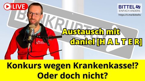 Konkurs wegen Krankenasse? Oder doch nicht? - Austausch mit daniel H A L T E R - 10.1.2025