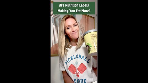 Are Nutrition Labels Making You Eat More?