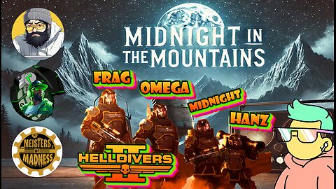 HELLDIVERS DREAM TEAM | @Fragniac, @hanzdiamondball, & @MeistersMadness PART 2