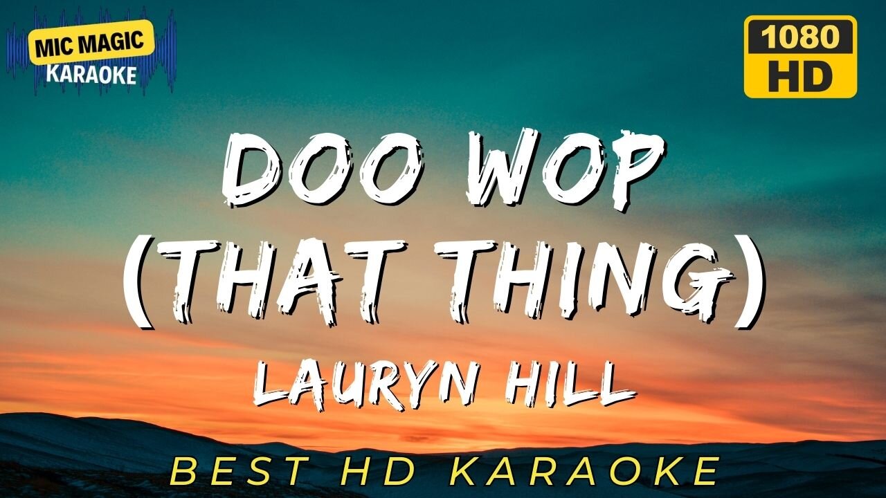 DOO WOP (THAT THING) - LAURYN HILL - BEST HD KARAOKE