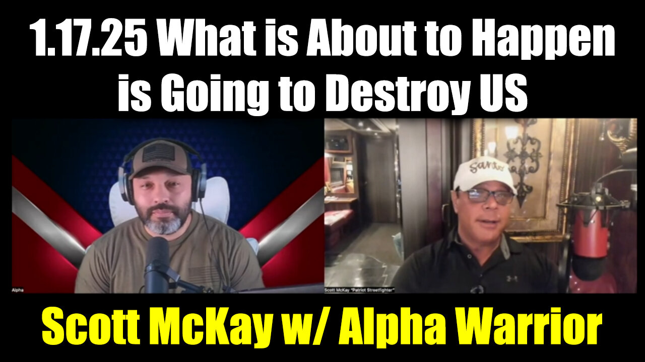 Scott McKay w/ Alpha Warrior: What is About to Happen is Going to Destroy US