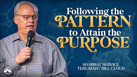 Following the Pattern to Attain the Purpose | Bill Cloud | Jacobs Tent