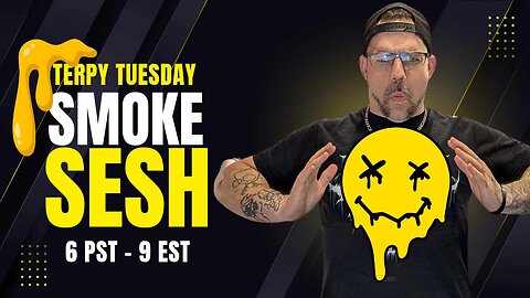 🤘😤🎶 Terpy Tuesday Smoke Sesh 🎶😤🤘