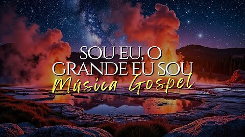 🎶Sou Eu o Grande Eu Sou - Louvor Poderoso Que Toca a Alma | Adoração e Fé📻