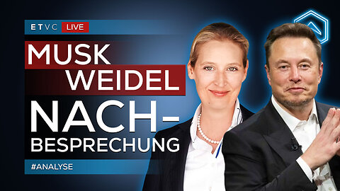 🟥 MUSK / WEIDEL - Highlights, Bedeutung, Konsequenzen | #ANALYSE