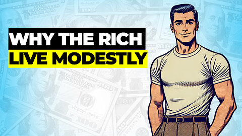 Why the Super Rich Live Modestly