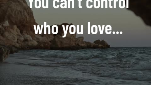 You can't control who you love...