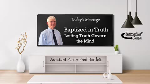 Baptized in Truth - Letting Truth Govern the Mind