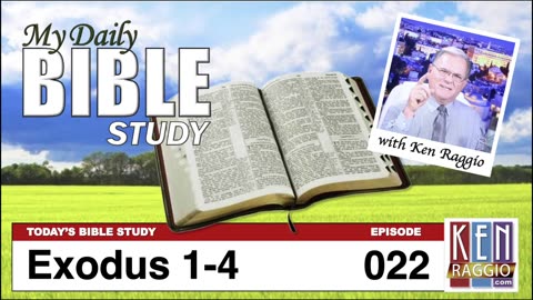 Today's Bible Study 022 Exodus 1-4