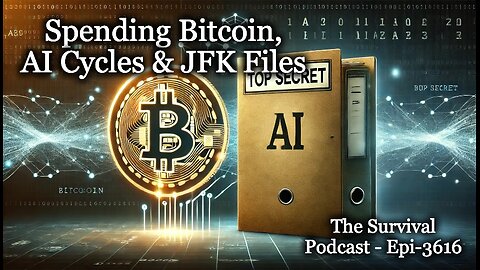 Spending Bitcoin, AI Cycles, and the JFK Files - Epi-3616