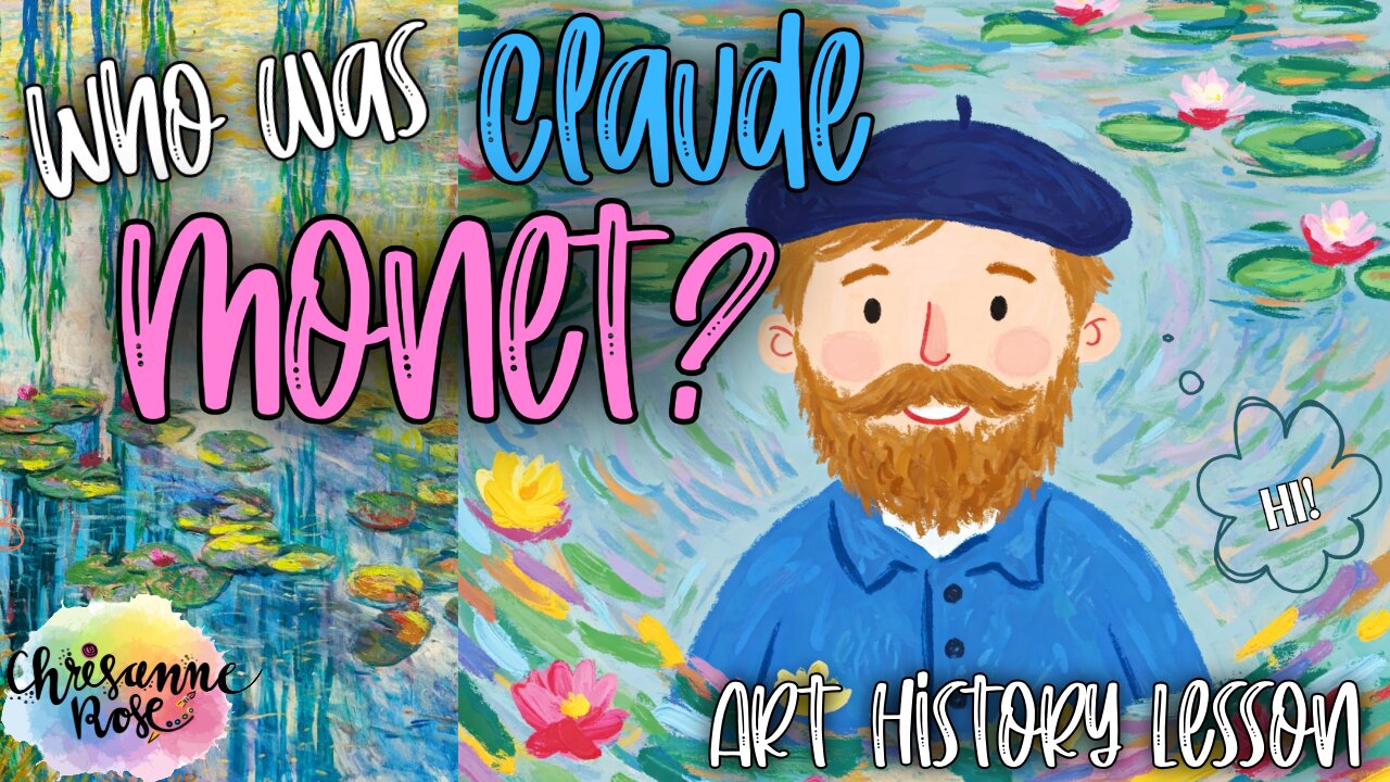 Claude Monet: The Painter Obsessed with Color, Light, and his Garden! - At Home Art History Lesson