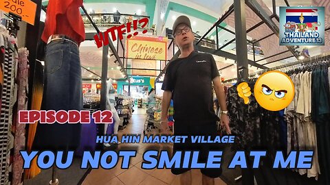 You Not Smile At Me! Abuse in Market Village | Episode 12 | Thailand Adventure 13