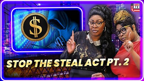 Stop the Steal Act PT 2