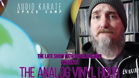 (Live Radio & Chat) The Analog Vinyl Hour - Audio Karate - Space Camp (Now Playing)