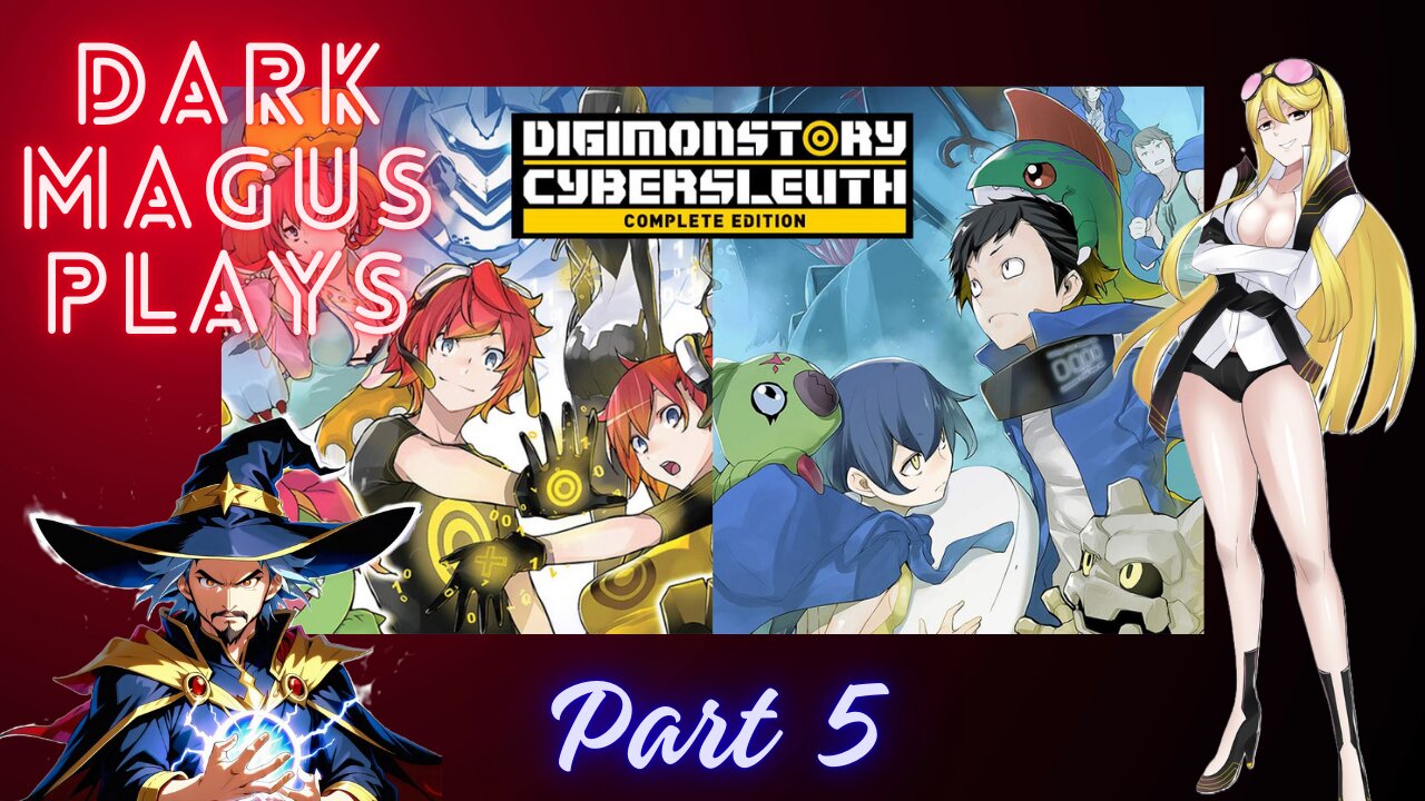 DarkMagus plays Digimon Story Cyber Sleuth Pt 5