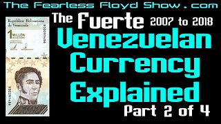 VENEZUELAN CURRENCY EXPLAINED: The Fuerte - 1st Series (2007-16) & 2nd Series (2016-18) Part 2 of 4