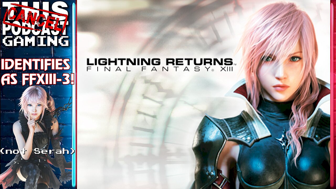 LIGHTNING RETURNS: FINAL FANTASY XIII (But Was She Ever Really Gone, Though?) - CTP GAMING