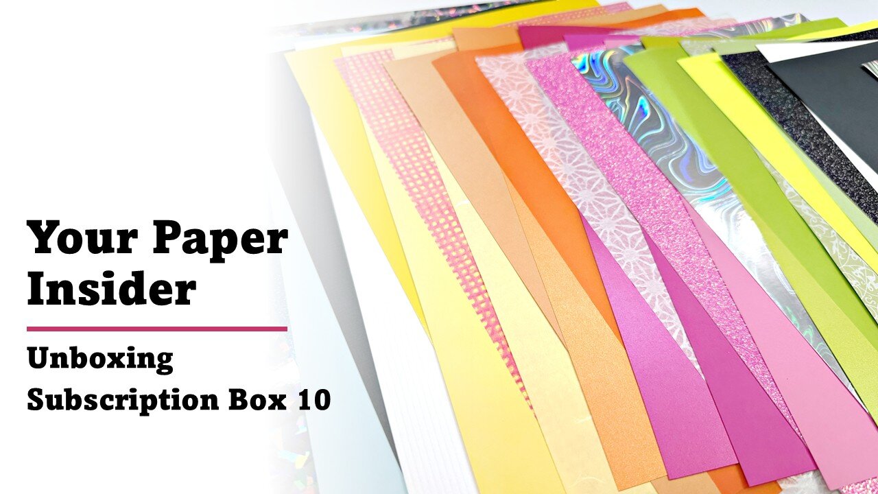 Your Paper Insider | Subscription Box 10 Reveal