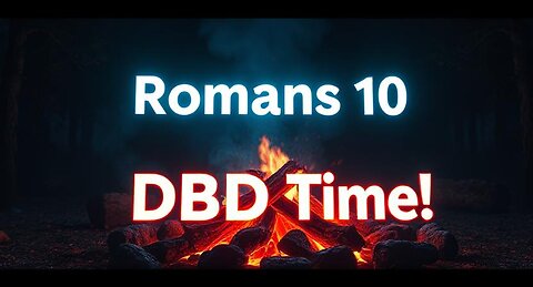 dbd time! - John 3:16 - Romans 10