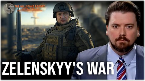 Millstone Report w Paul Harrell: Entitled Zelenskyy Wants World War 3