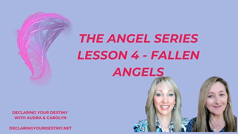 THE ANGEL SERIES - LESSON 4 - FALLEN ANGELS