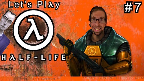 Wanted - Let's Play Half Life Part 7 (Viewers 18+)