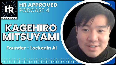 Kagehiro Mitsuyami: LockedIn AI Interview Assistant - Cheating or Fair Play? HR Approved Podcast 4