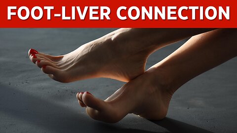 How Your Feet Are Warning You About Liver Problems