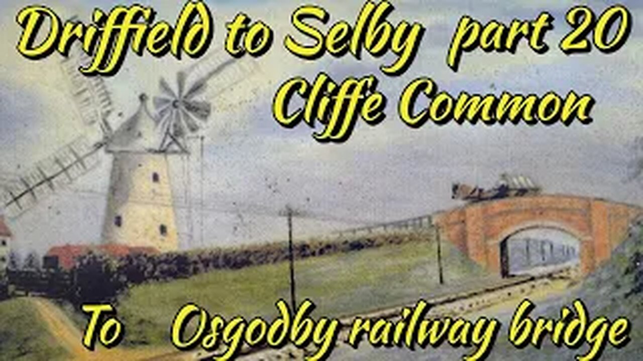 Driffield to Selby Railway (disused) Part 20. Cliffe Common railway Station to Osgdby Railway Bridge
