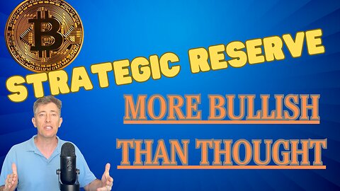 I Thought The Bitcoin Strategic Reserve was a Fugaze- But It's a BULL