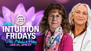 🪷 INTUITION FRIDAYS with ASHALA & PENNY - JAN 24