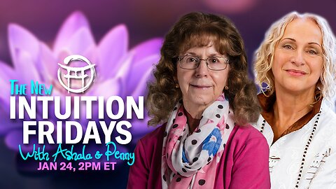 🪷 INTUITION MONDAYS with ASHALA & PENNY - JAN 24