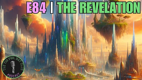 E84 | The Revelation