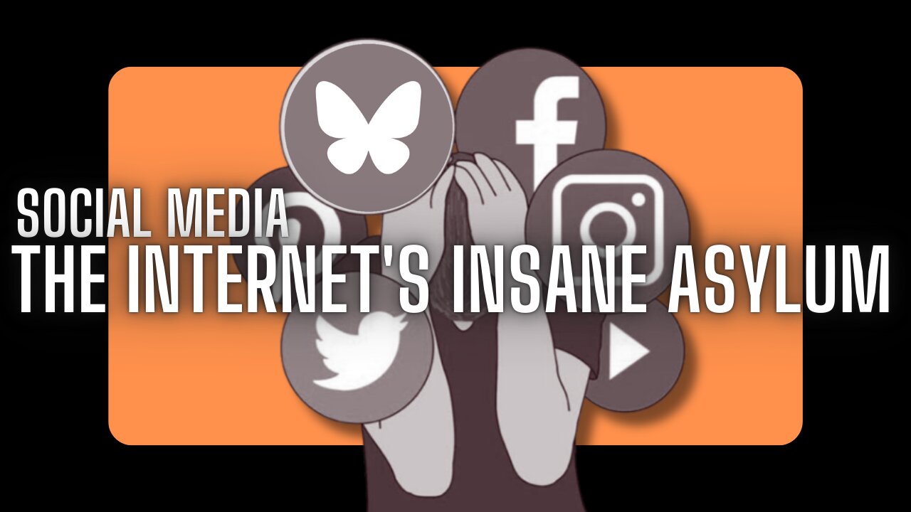 Social Media – The Internet's Insane Asylum