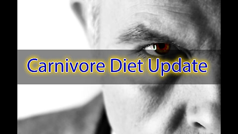 Carnivore Diet Update