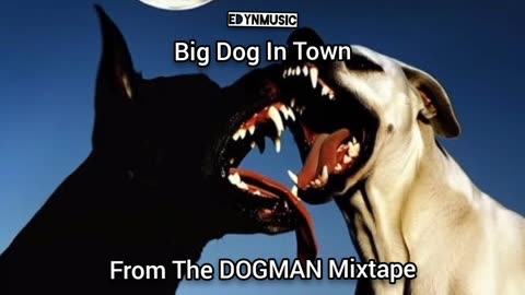 Big Dog In Town (Bonus Track 1 of the DOGMAN Mixtape)