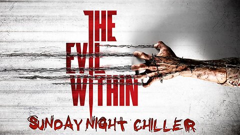 THE EVIL WITHIN : Episode 3 : Sunday Night Chiller