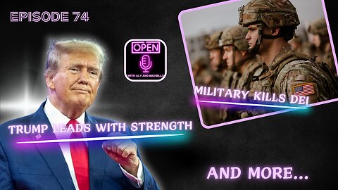 EP. 74 | Trump Leads with Strength: Military Kills DEI and More!