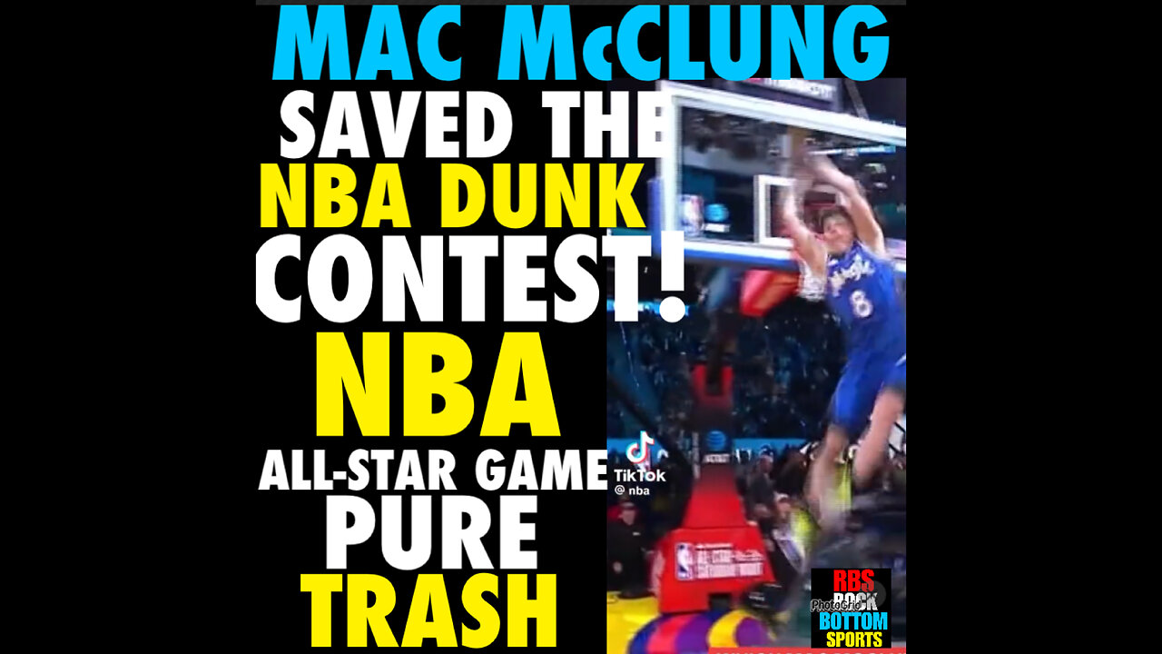 BCN #158 TheNBA ALL-STAR GAME IS PURE TRASH! MAC McCLUNG 2925 DUNK CHAMP