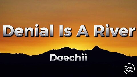 Doechii - Denial Is A River (lyrics)