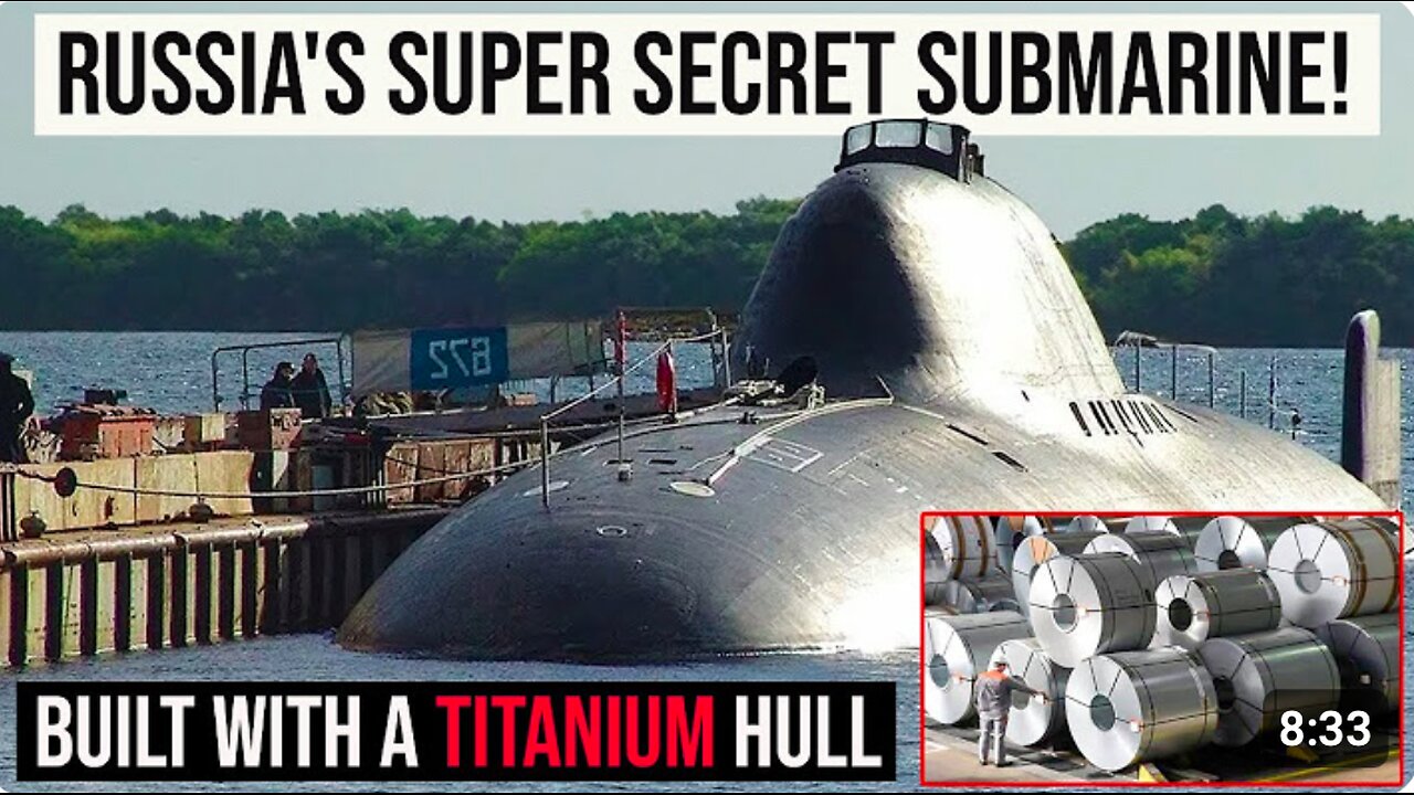 Russia's Super Secret Submarine! built with a titanium hull will be modernized