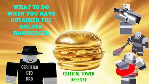 How to use the Golden Hamburger to unlock REALLY GOOD towers in Critical Tower Defense Roblox