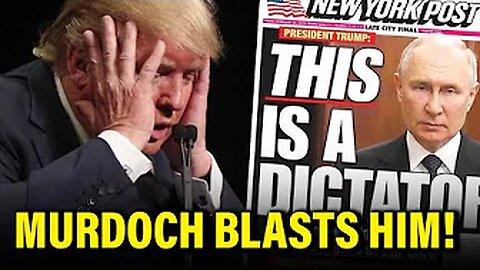 Murdoch Goes OFF SCRIPT...BLASTS Trump on FRONT PAGE