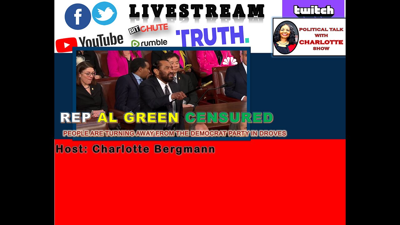 POLITICAL TALK WITH CHARLOTTE - REP. AL GREEN CENSURED!