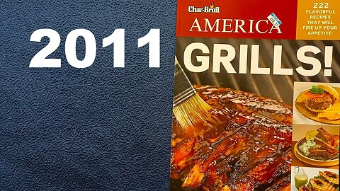 Char-Broil AMERICA GRILLS!, 222 FLAVORFUL RECIPES THAT WILL FIRE UP YOUR APPETITE, 2011