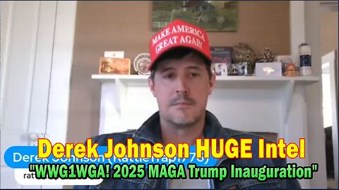 Derek Johnson HUGE Intel Jan 1: "WWG1WGA! 2025 MAGA Trump Inauguration"