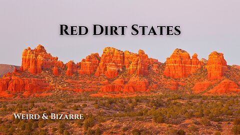 Red Dirt States! Weird & Bizarre