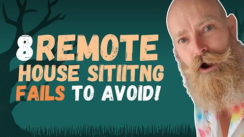 Avoid These 8 MISTAKES I Made as a Long Term House Sitter | Essential Tips for Remote Pet Care